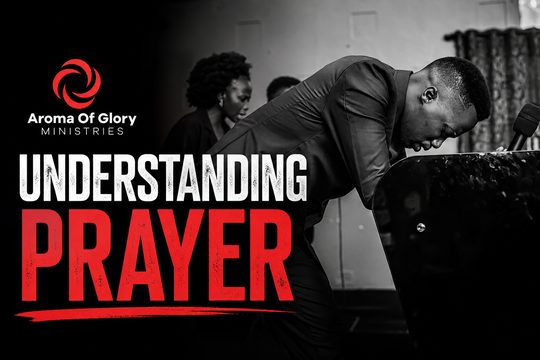 Understanding Prayer Sermon